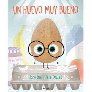 Un Huevo Muy Bueno / The Good Egg -- Jory John